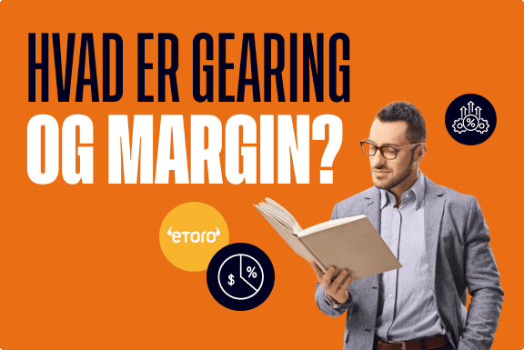 Hvad er gearing og margin?