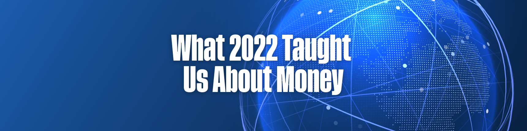 What 2022 taught us about money