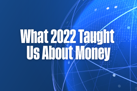 What 2022 taught us about money