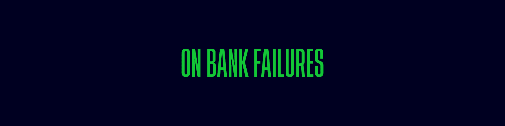 Our thoughts on bank failures