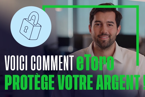 Comment eToro protège votre argent ?