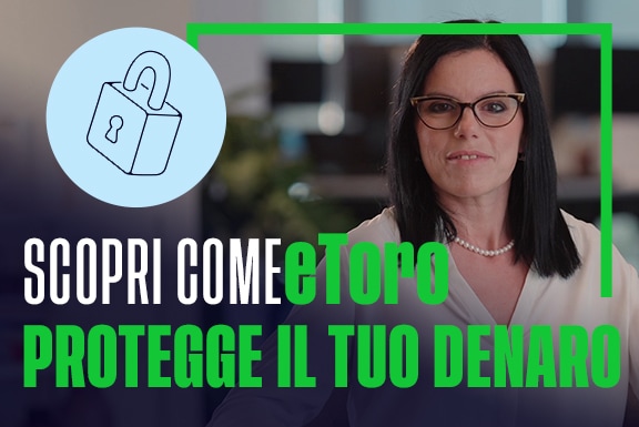 Scopri come eToro protegge il tuo denaro