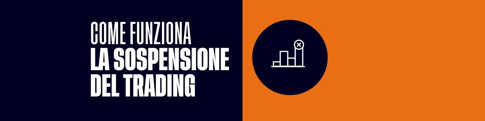 Sospensione del Trading: ecco cosa devi sapere