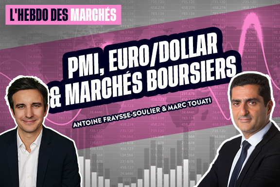 PMI, Euro/dollar & Marchés boursiers | L’Hebdo des Marchés