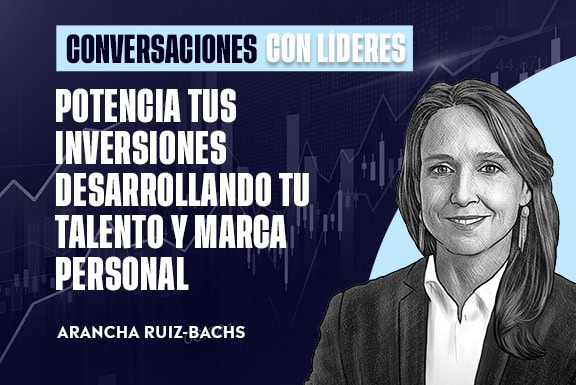 Potencia tus Inversiones desarrollando tu Talento y Marca Personal | Arancha Ruiz-Bachs